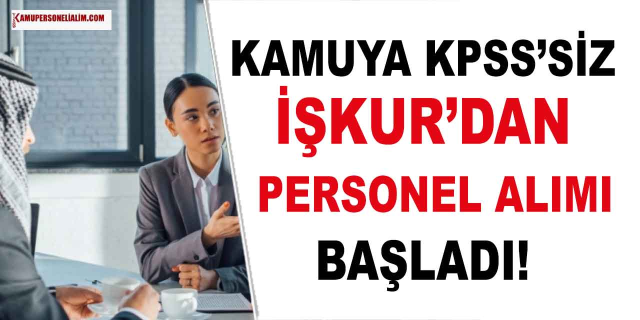 Kamu Kurumu İŞKUR Üzerinden 32 KPSS’siz Kamu Personel Alımı