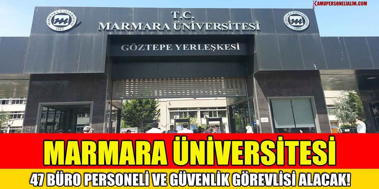 Marmara Üniversitesi 47 Büro Personeli Ve Güvenlik Görevlisi Alacak!