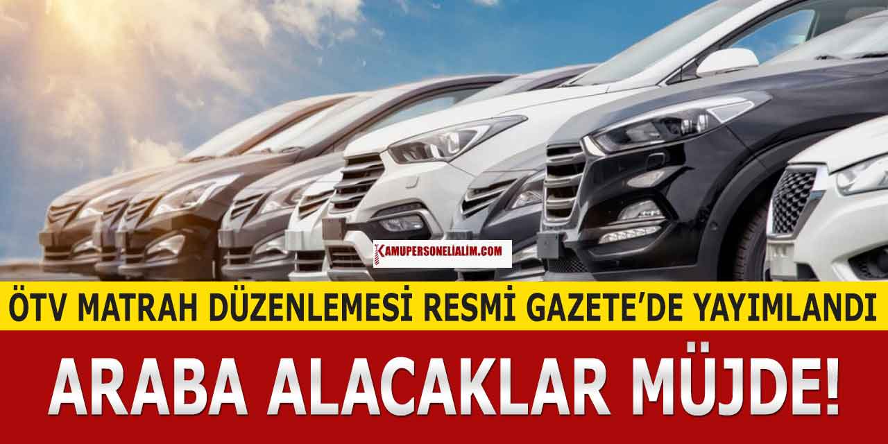 Araba Alacaklar Müjde! ÖTV Matrahı Düzenlemesi, Resmi Gazete’de Yayımlandı