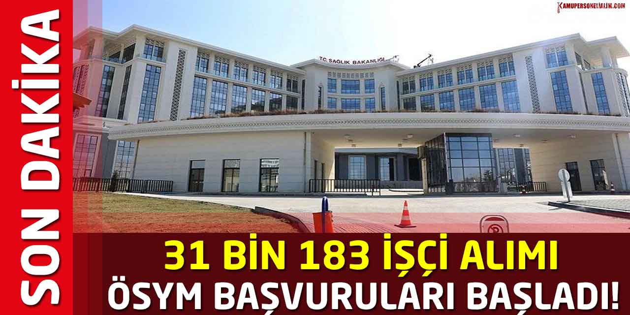 Son Dakika! Sağlık Bakanlığı 31 Bin 183 Personel Alımı Resmen Yayınlandı