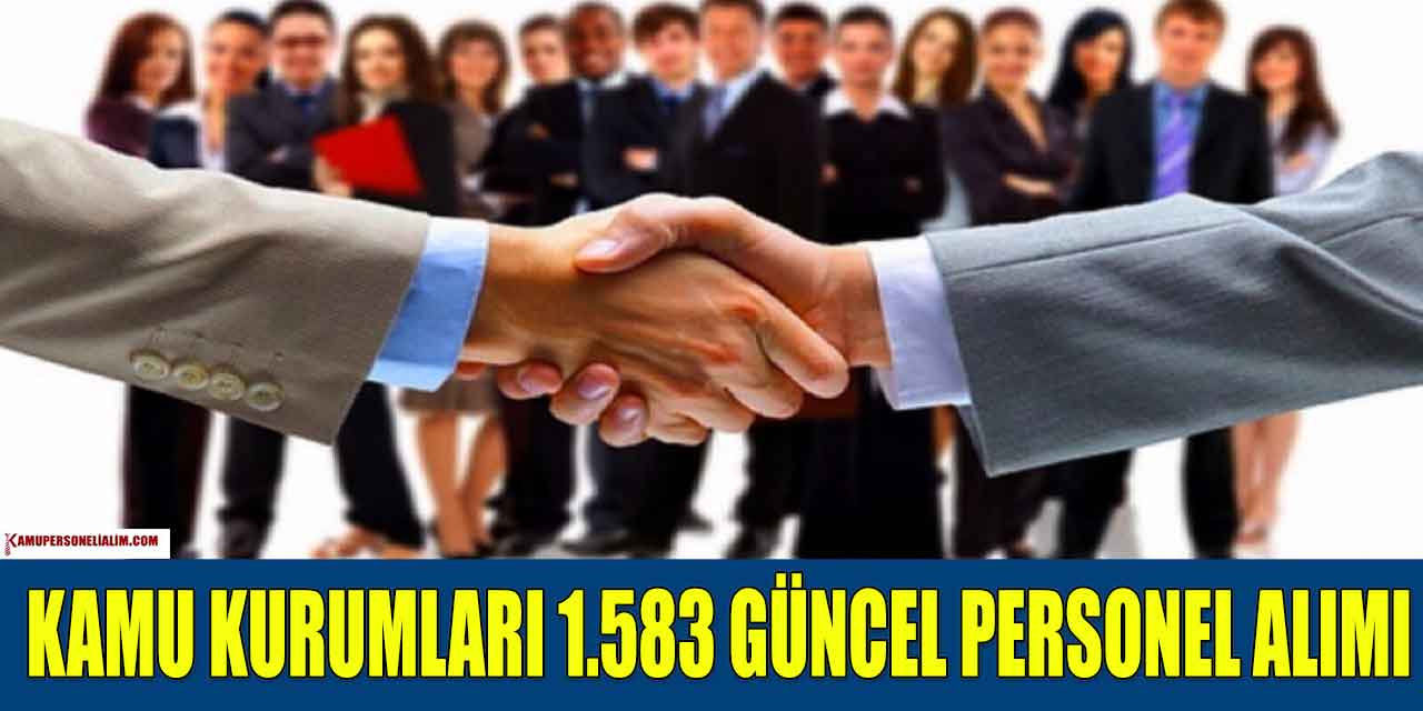 Kamu Kurumları 1.583 Güncel Kamu Personel Alımı