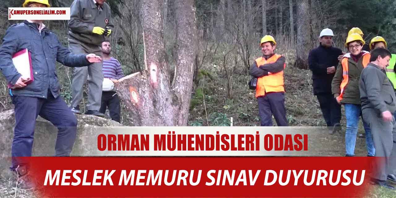 Orman Mühendisleri Odası Meslek Memuru Sınav Duyurusu 2023