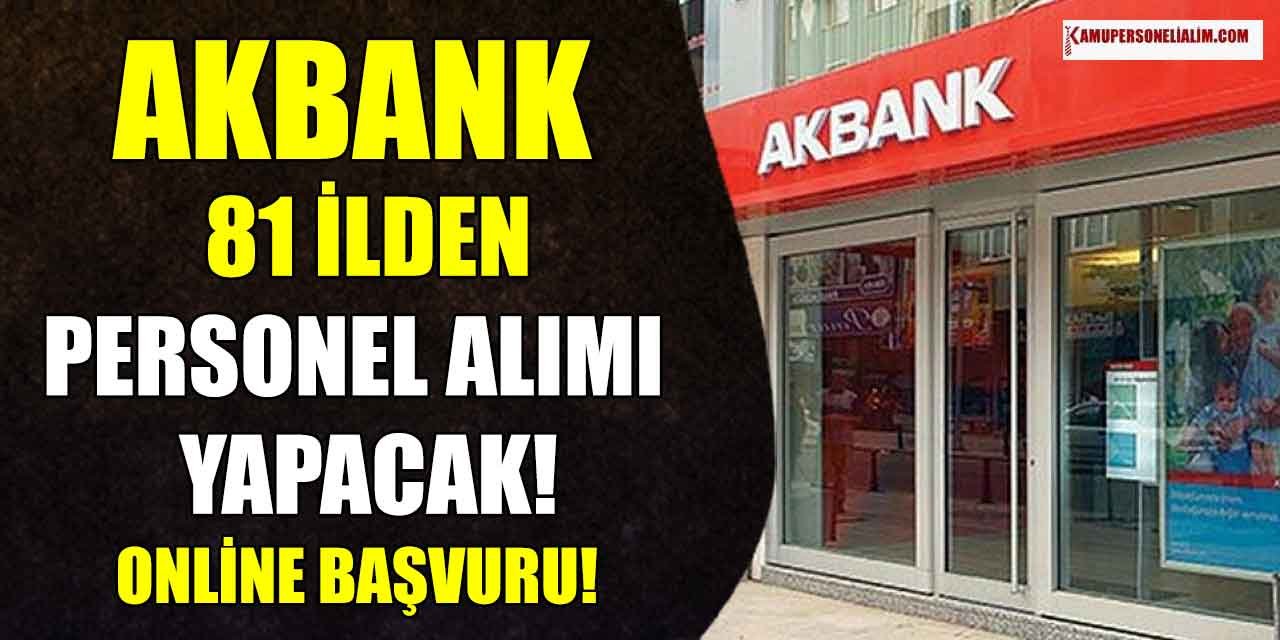 Akbank 81 İlden Personel Alımı Yapacak! Online Başvuru