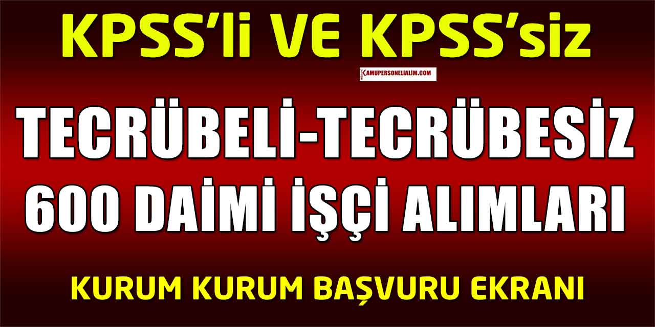 Kamu Kurumları 600 Kadroda Personel Alacak! 12 Kurum Dağılımları