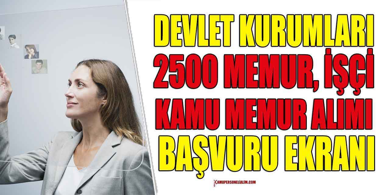 Devlet 2500 Memur, İşçi Ve Kamu Personeli Alımı İlanları