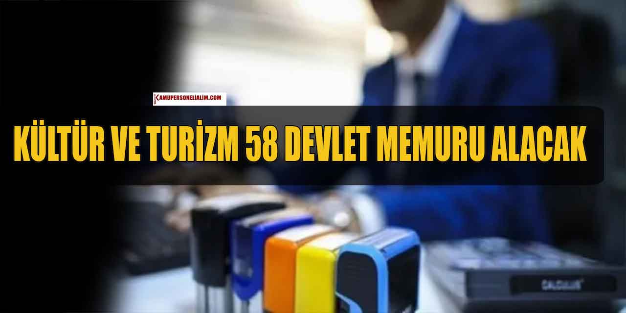 Kültür ve Turizm 58 Devlet Memuru Alacak! 2023 İlanları