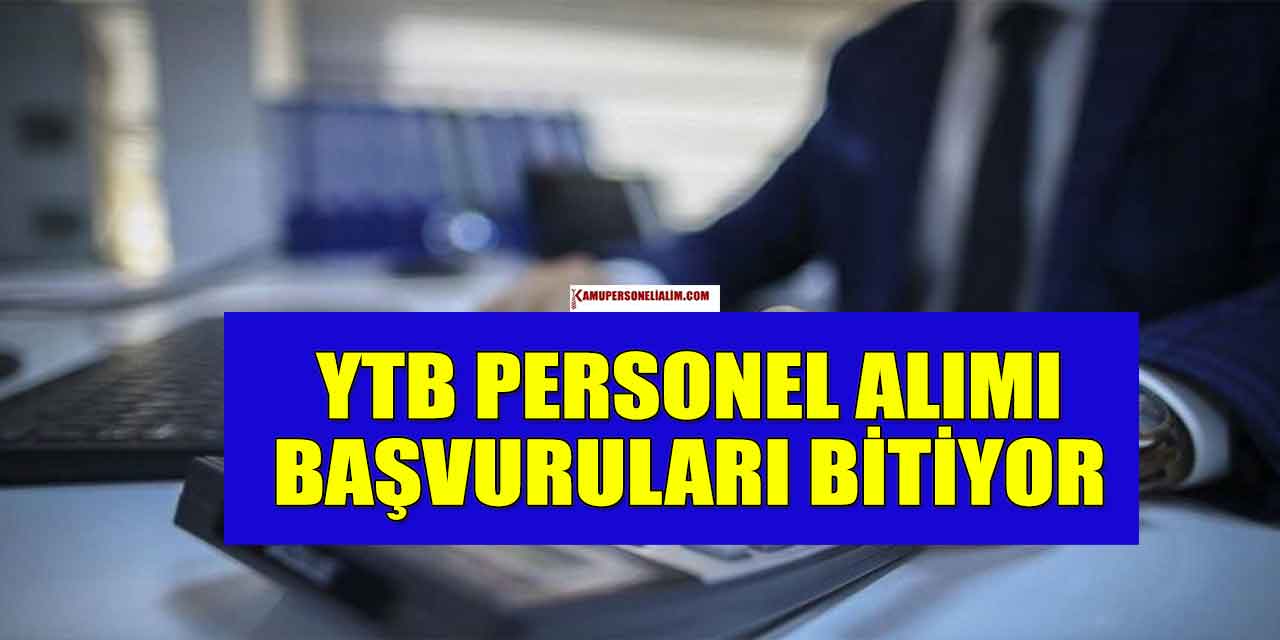 YTB 10 Bin TL Maaşla Kamu Personeli Alımı Başvuruları Bitiyor