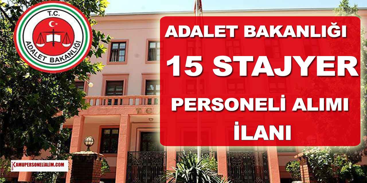Adalet Bakanlığı 15 Stajyer ve Personel Alımı İlanı