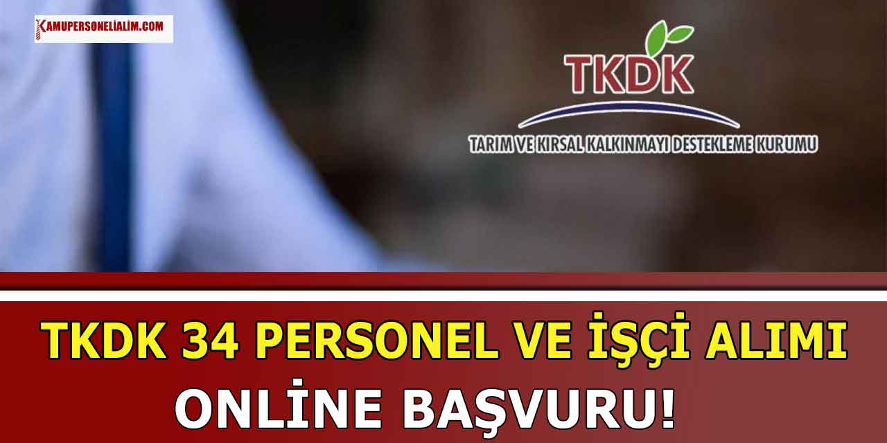 TKDK 34 Personel ve İşçi Alımı İlanı! Online Başvuru