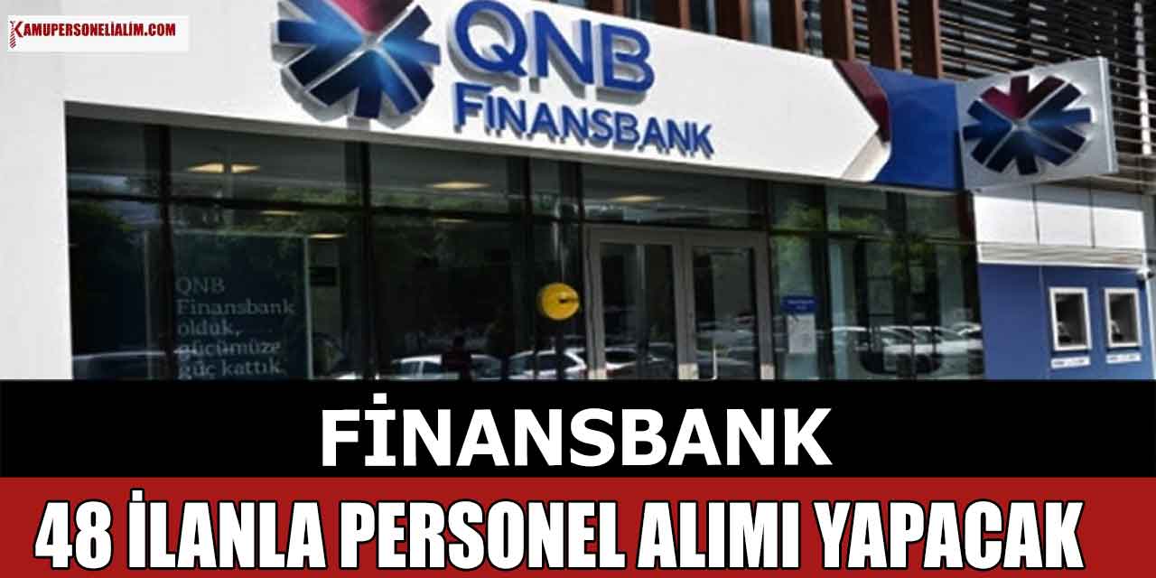 Finansbank 48 İlanla Personel Alımı Yapacak