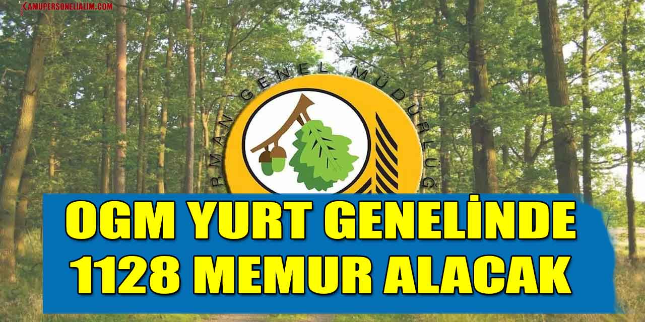 Memur Alımları! OGM Yurt Genelinde 1.128 Memur Alacak