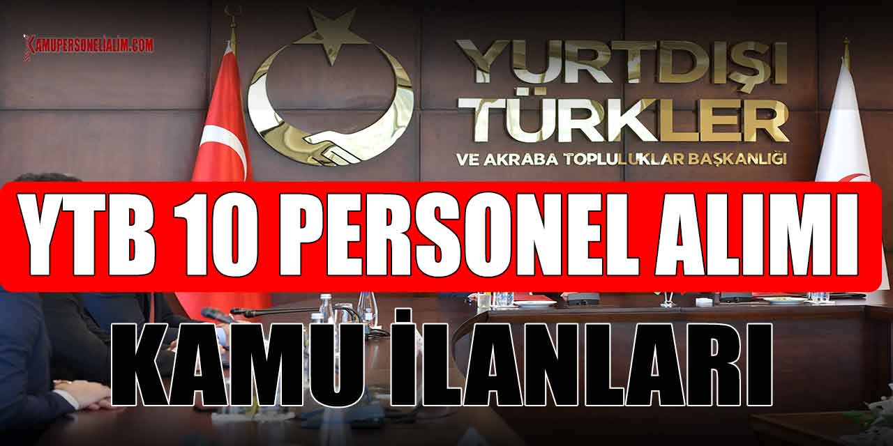 Kamu İlanları! YTB'den 10 Personel Alımı İlanı