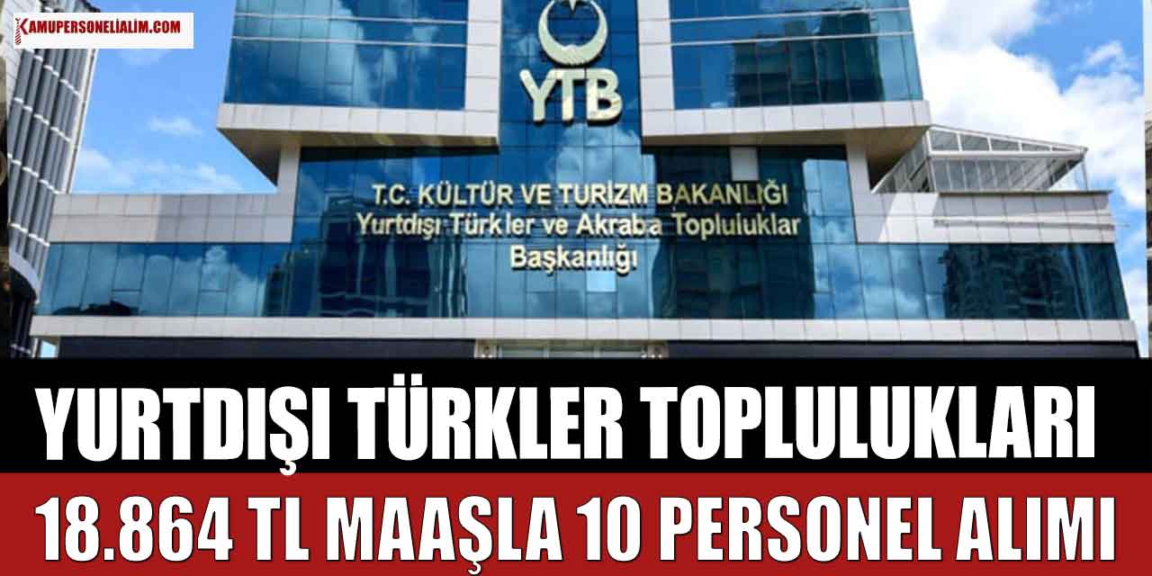Yurtdışı Türkler Toplulukları 18.864 TL Maaşla 10 Personel Alımı Başvuruları! İŞKUR