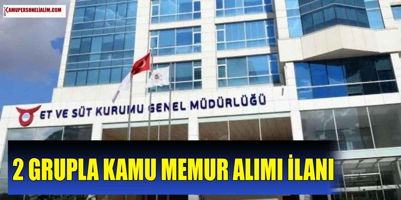 Et Kurumu 2 Grupla Kamu Memur Alımı Yapıyor