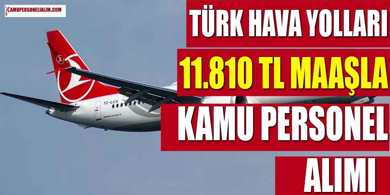 Türk Hava Yolları Aylık 11.810 TL Maaşla Kamu Personel Alımı