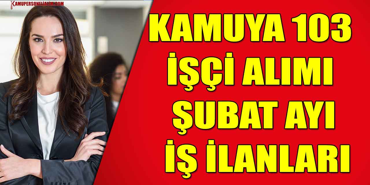 Belediye Personeli Alımı! Kamuya 103 İşçi Alımı Şubat Ayı İş İlanları