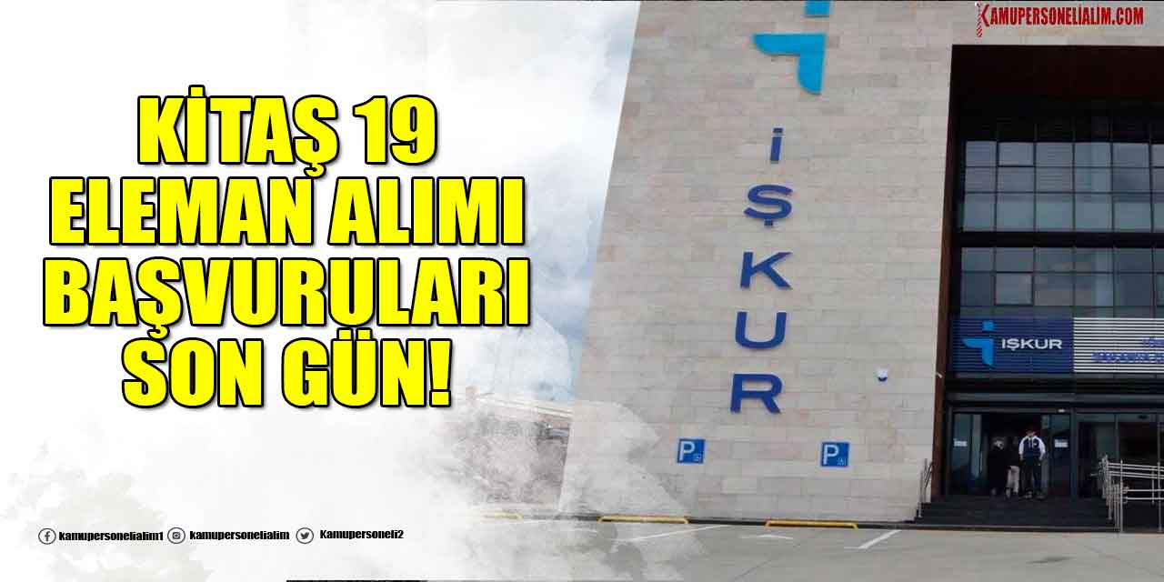 KİTAŞ 19 Eleman Alımı - Bugün Son Başvuru! En Az İlköğretim