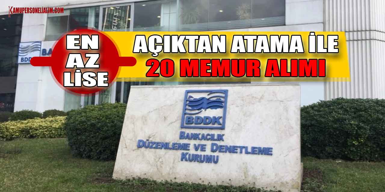 Devlet Memur Alımı! BDDK Açıktan Atama İle 20 Memur Ve Personel Alacak