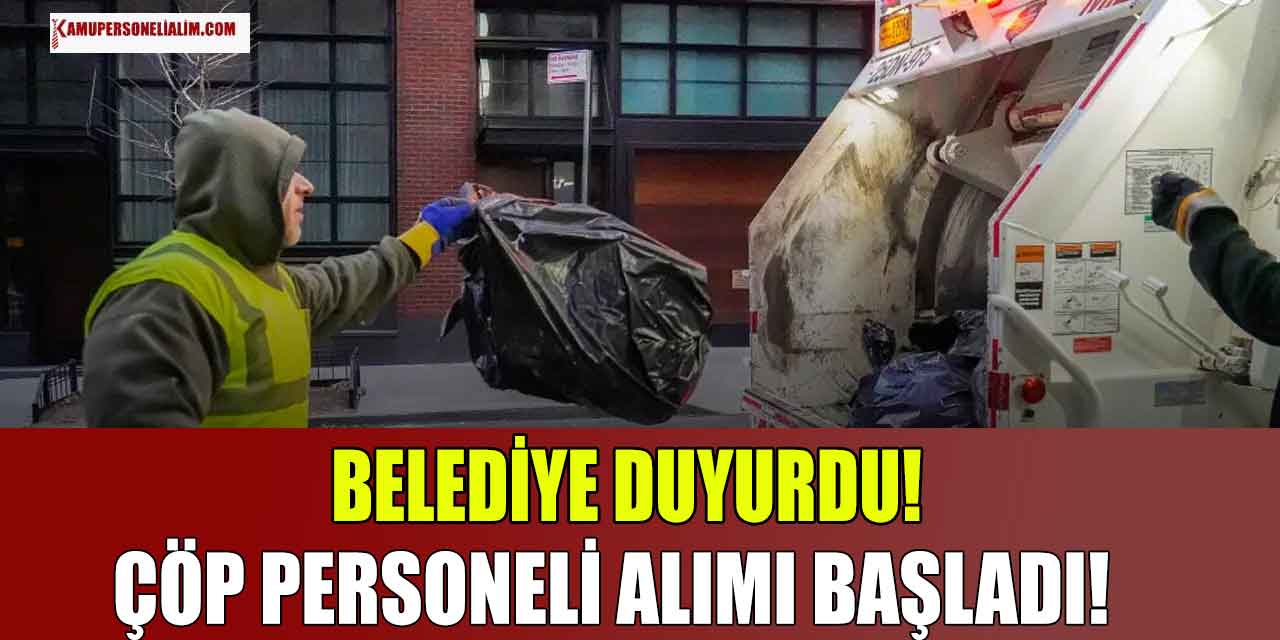 İşçi Alımları! Osmangazi Belediyesi 10 Çöp Personeli Alımı Yapacak