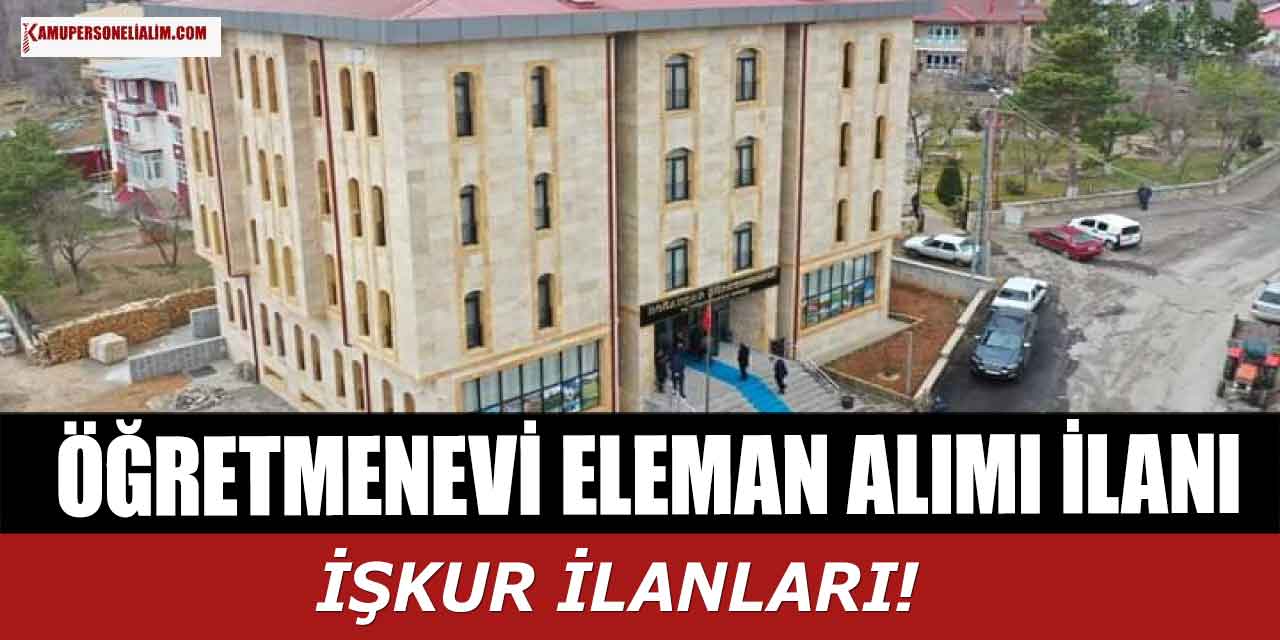 İŞKUR İlanları! MEB Öğretmenevi ASO Okur Yazar Eleman Alımı İlanı