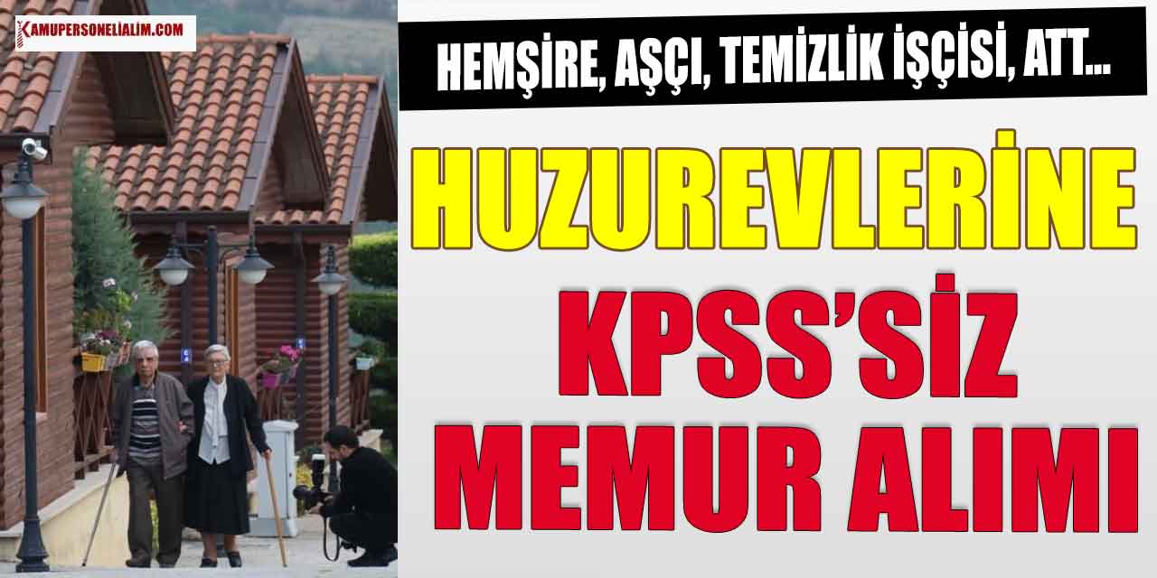 Huzurevleri İŞKUR'dan KPSS’siz İşçi ve Personel Alımı İlanına Çıktı