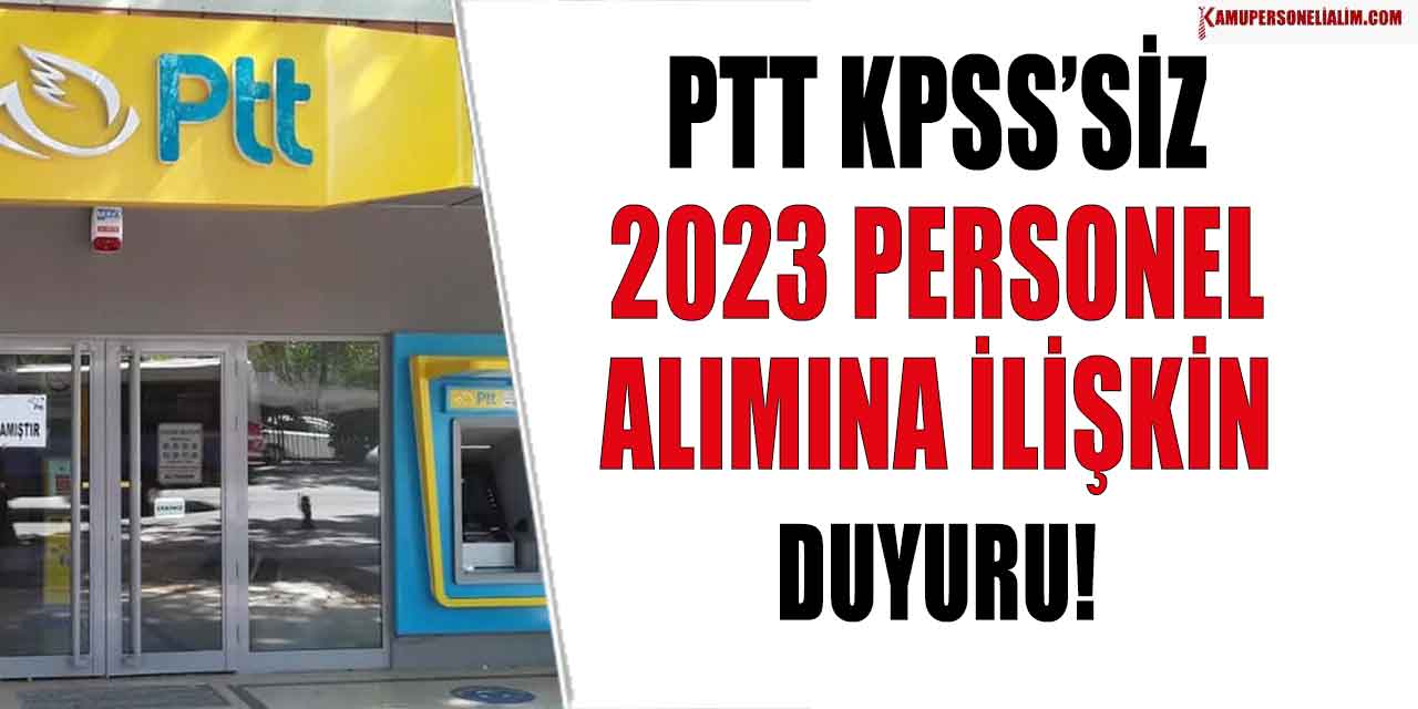 KPSS’siz PTT 2023 Personel Alımı Merakla Bekleniyor!