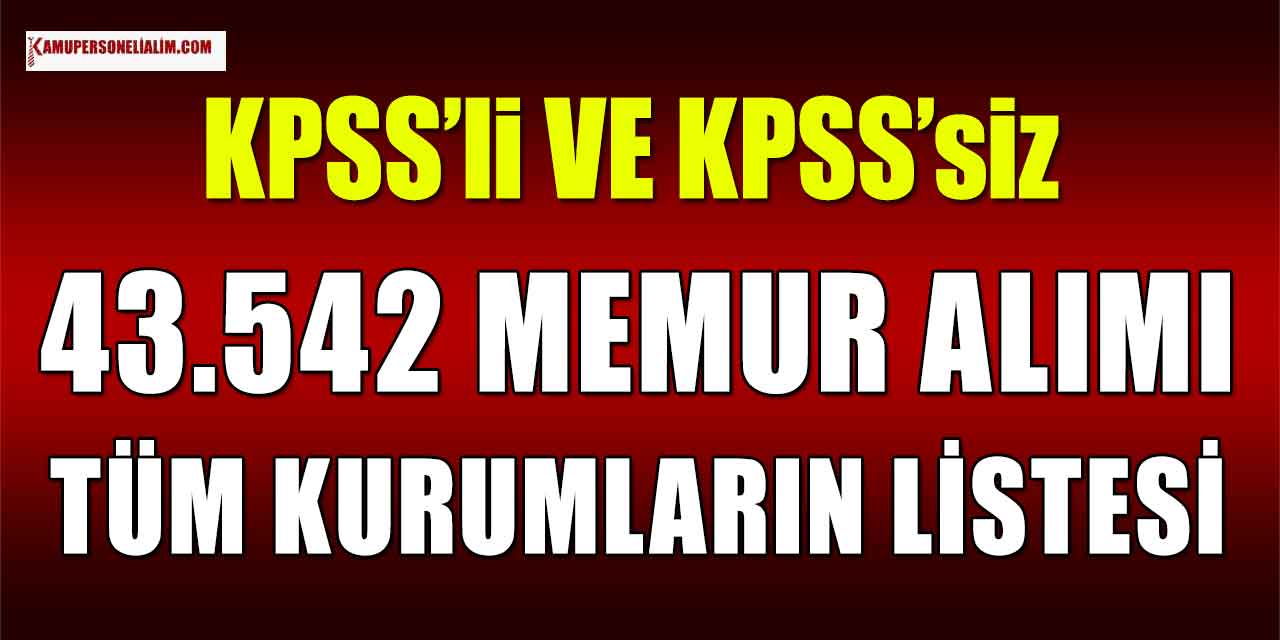 KPSS’li ve KPSS’siz 43.452 Personel, İşçi Memur Alım Süreci Başladı