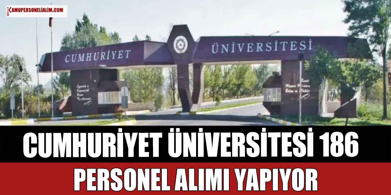Sivas Cumhuriyet Üniversitesi 13 Farklı Dalda 186 Personel Alımı