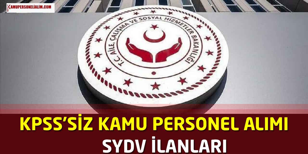 KPSS’siz Kamu Personel Alımı SYDV İlanları Online Başvuru