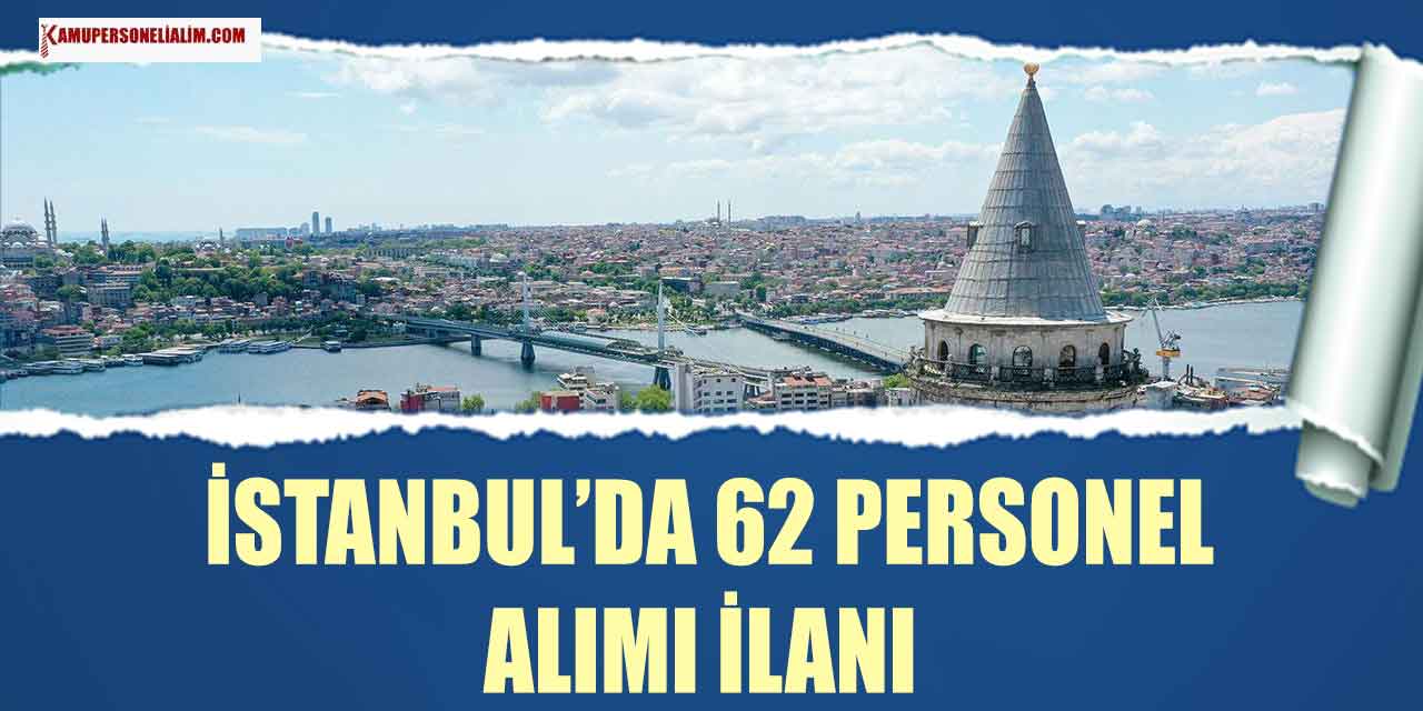 İŞKUR ile İstanbul'da 62 Personel Alınacak (Mezuniyet Beklentisi Yok)