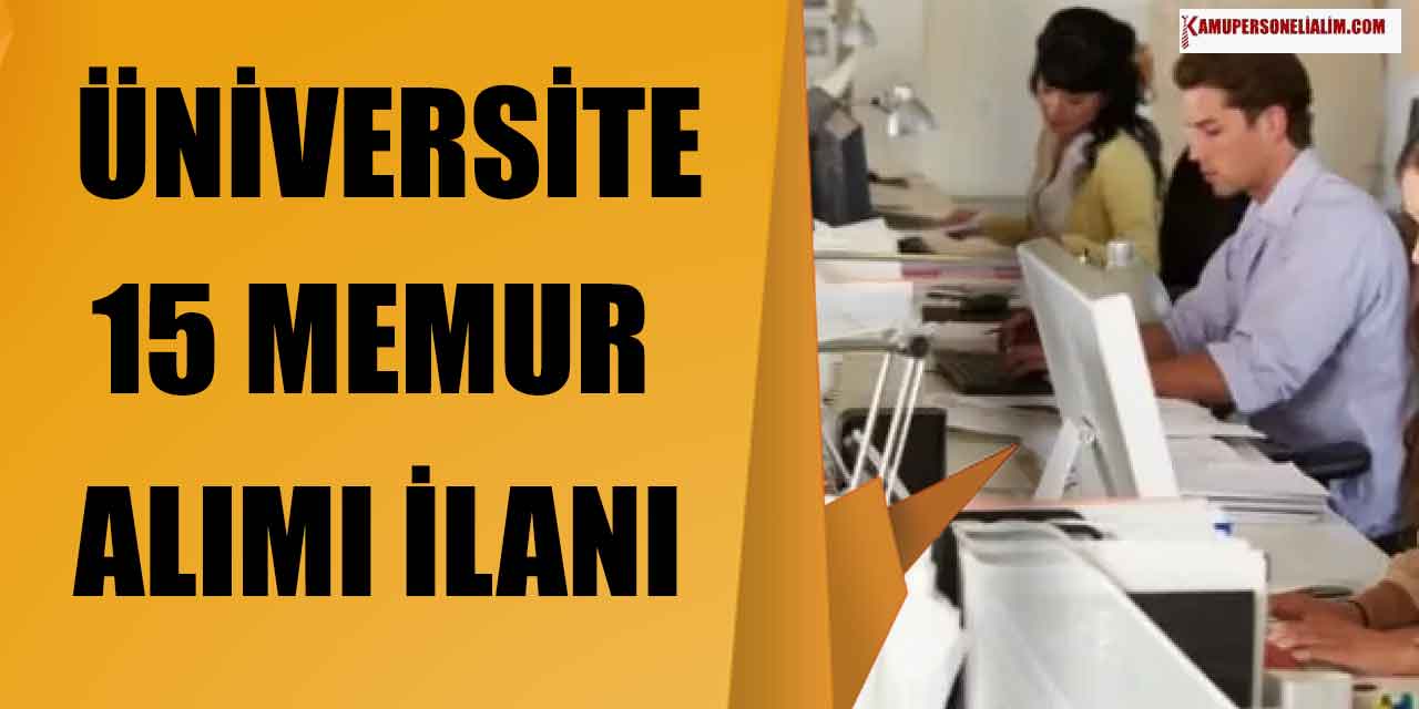 KPSS Puan Sıralamasıyla Üniversite 21 Memur Alımı İlanı