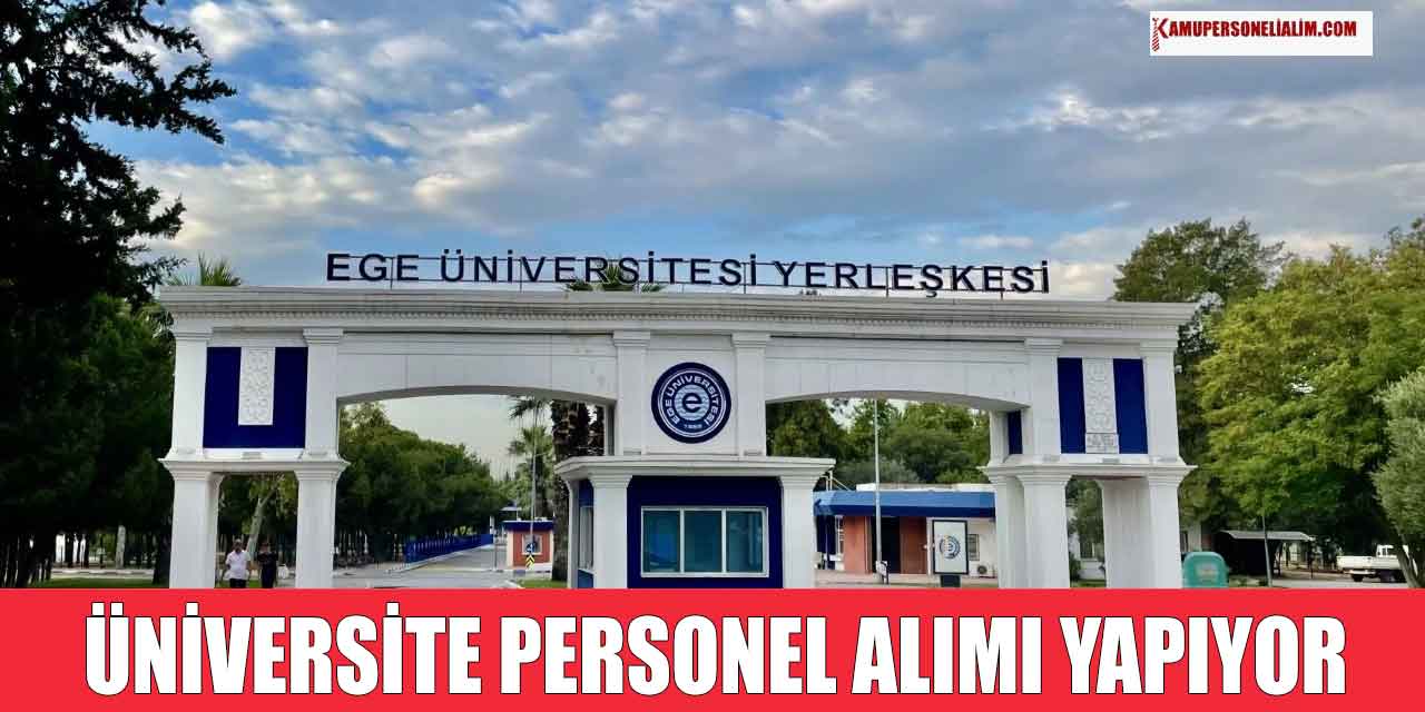 Ege Üniversitesi 9 Sözleşmeli Personel Alımı Başvuru Kılavuzu
