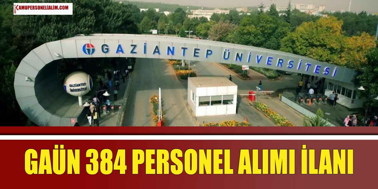 GAÜN Minimum KPSS Puansız 384 Personel Alımı Yapacak