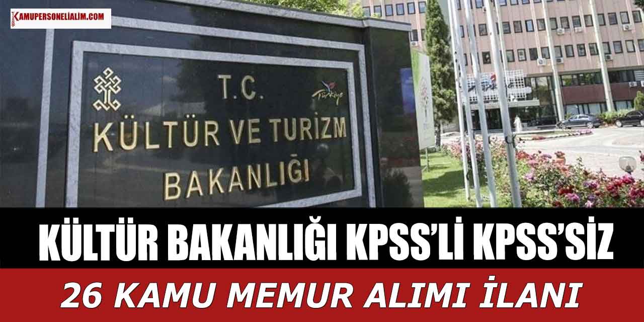 KPSS’li KPSS’siz Kültür Bakanlığı 27 Kamu Personel Alımı