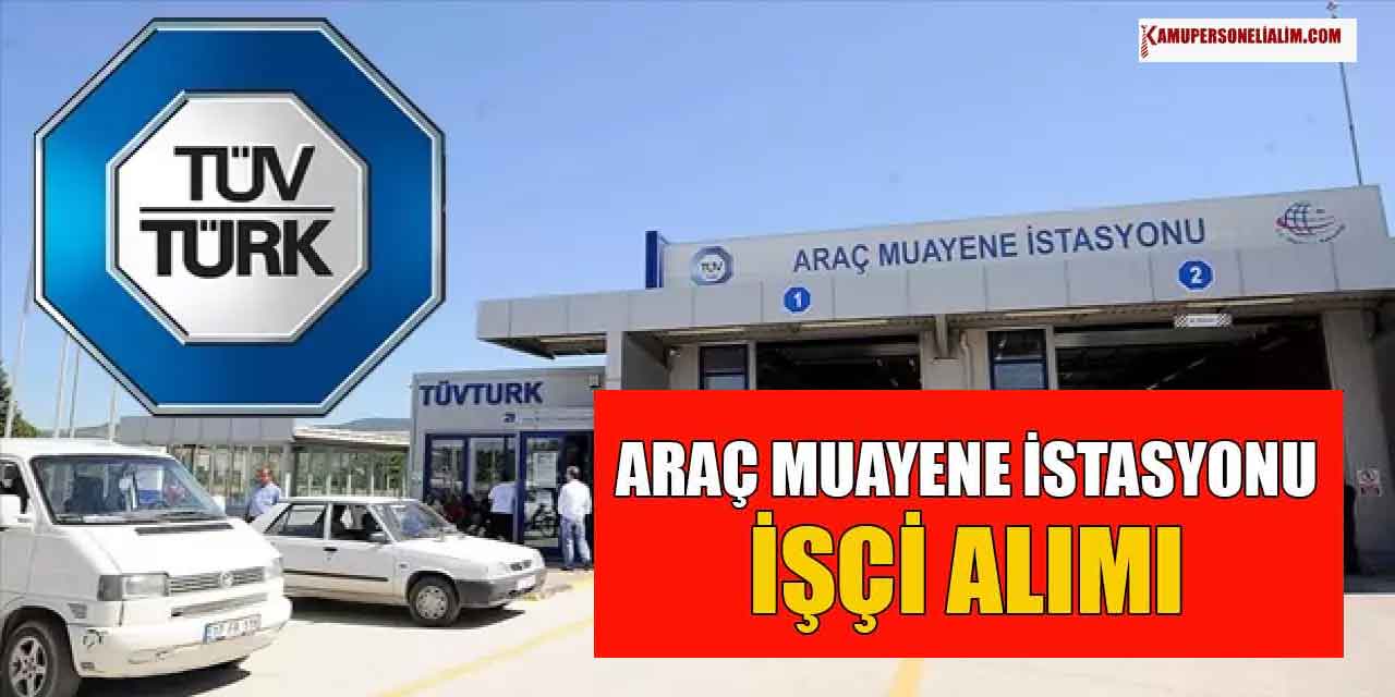 Araç Muayene İstasyonu Tecrübesiz İşçi Alımı İŞKUR İlanı Yayınlandı