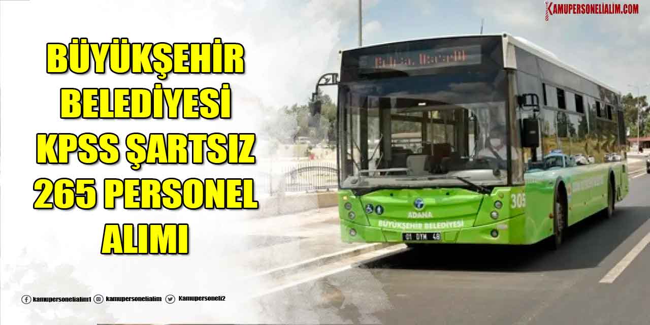 Büyükşehir Belediyesi KPSS Şartsız 5 Unvanda 267 Personel Alımı