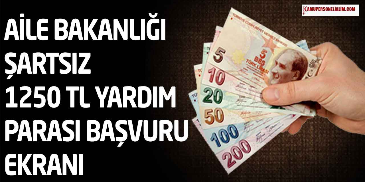 Aile Bakanlığı Açıkladı Şartsız Koşulsuz 1250 TL Ödeme Yapılacak