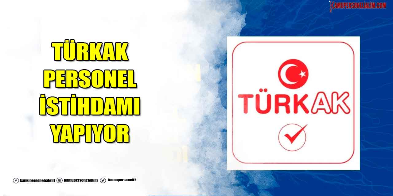 Kamu İlan! TÜRKAK Yüksek Maaşla Personel İstihdamı Yapıyor