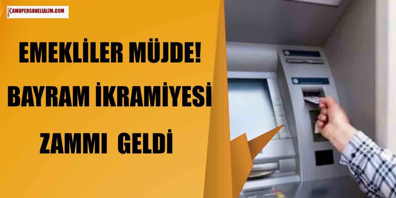 Emekliler müjde! Son Dakika Açıklamasıyla Emekli Bayram İkramiyesine Zam Geldi?