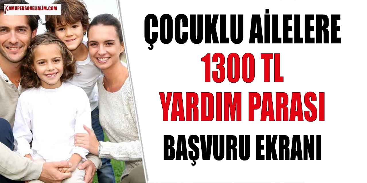 Çocuklu Aileye 1300 TL Yardım Parası Verilecek!