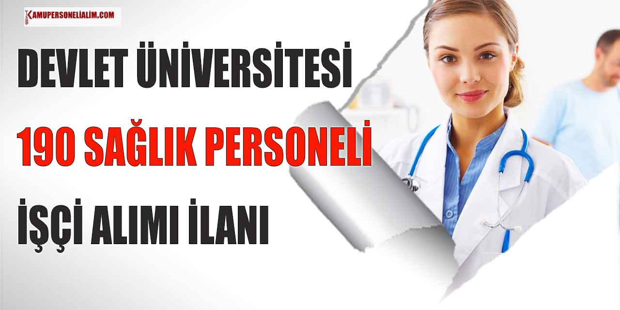 Devlet Üniversitesi 190 Sağlık Personeli ve İşçi Alımı