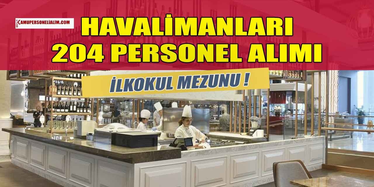İGA ve BTA Havalimanları 204 Personel Alımları (En Az İlkokul Mezunu)