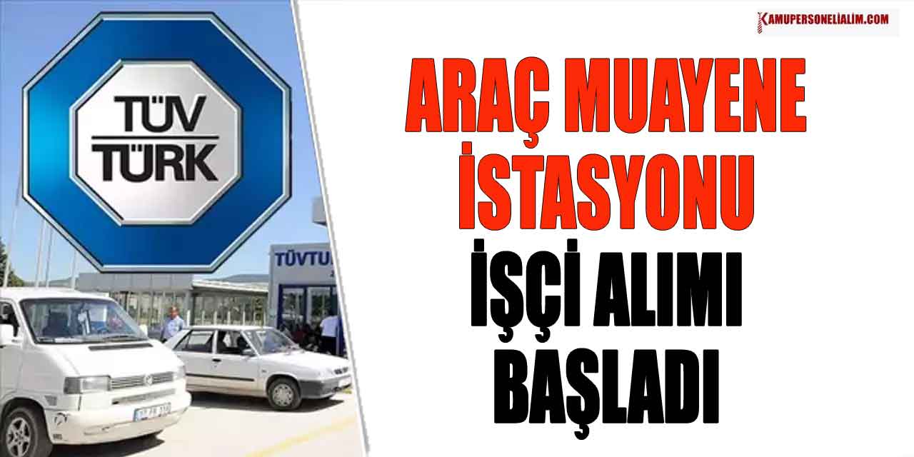 İŞKUR İlanları Araç Muayene İstasyonu İşçi Alımı Başladı