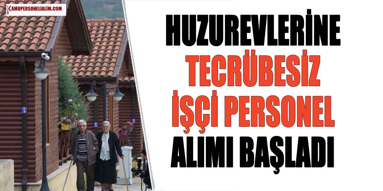İŞKUR Huzurevlerine Tecrübesiz İşçi ve Personel Alımı Başladı
