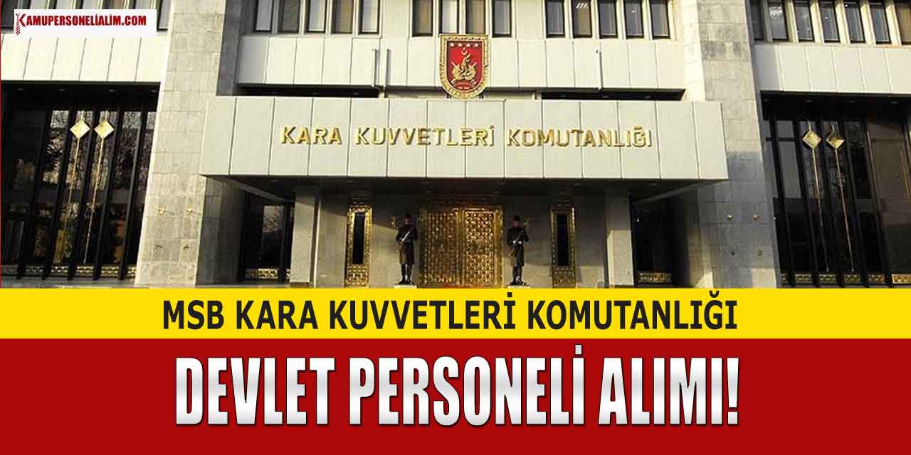 MSB 2023/3 En Az İlkokul Mezunu Devlet Personeli Alımı