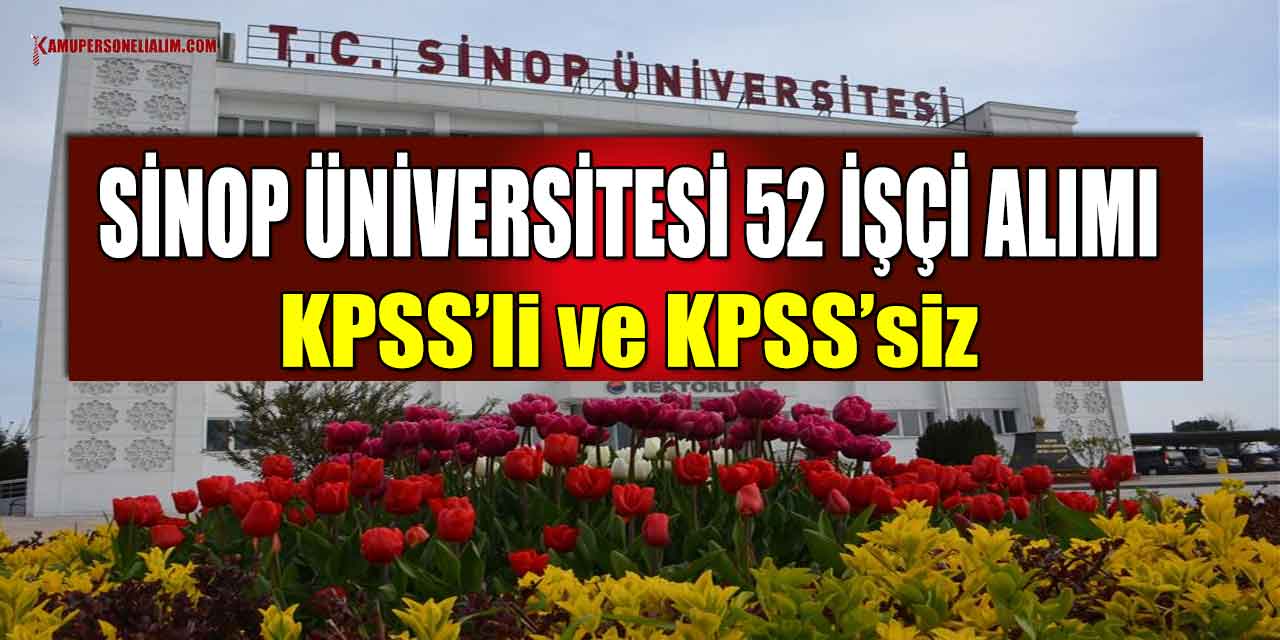 Sinop Üniversitesi 52 kamu işçi Alım Süreci Başladı - KPSS'li ve KPSS'siz