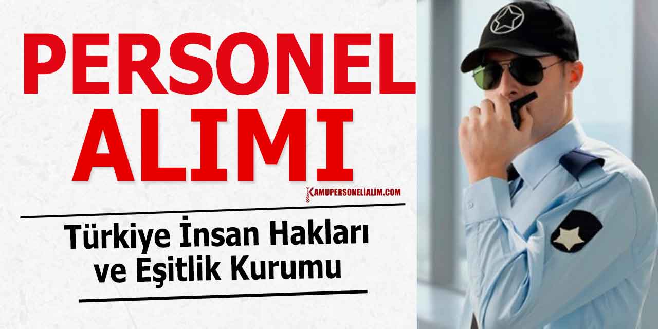 TİHEK Sözleşmeli Personel Alım (Güvenlik Görevlisi Alımı)