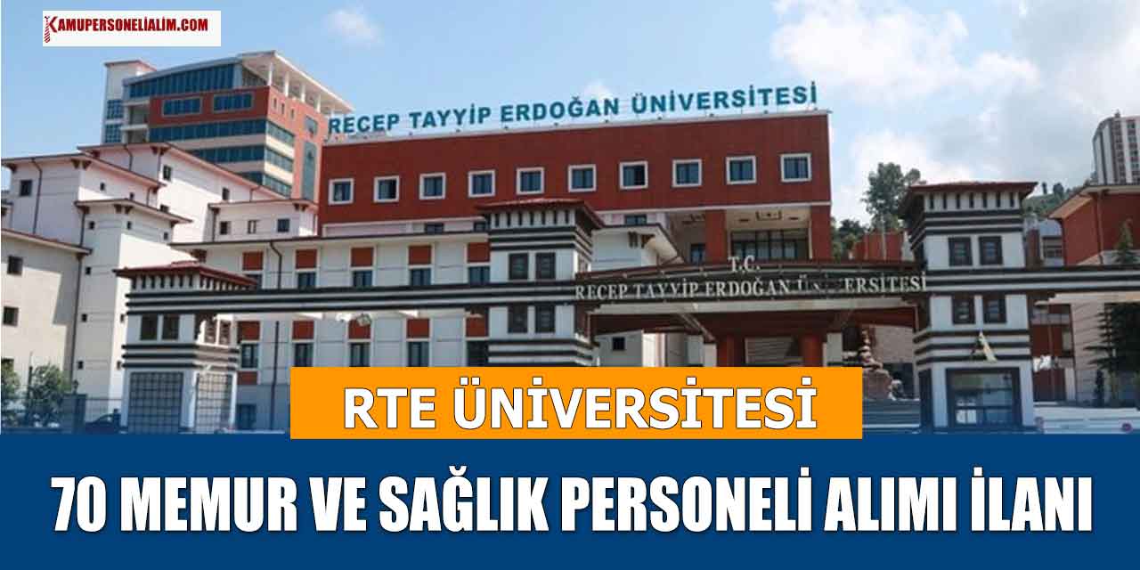 RTE Üniversitesi 70 Kamu Memur ve Sağlık Personeli Alımı Kılavuzu