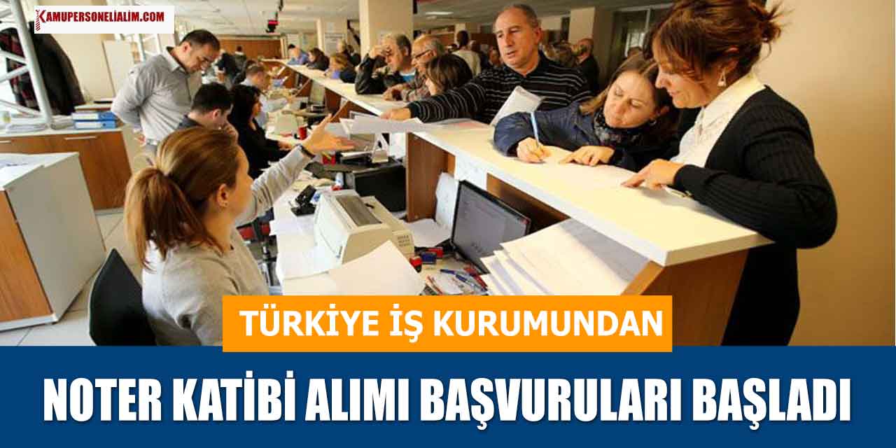 İŞKUR’dan KPSS Şartsız Yüksek Maaşla Noter Katibi Alımı 2023