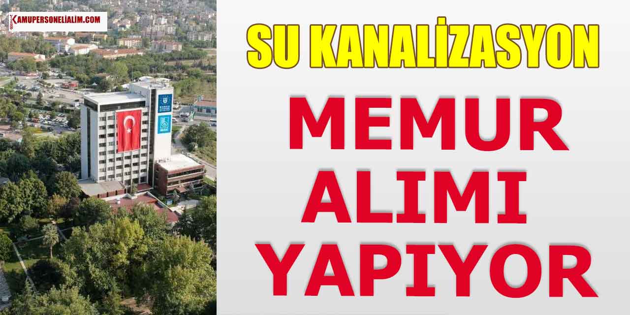 Su Kanalizasyon İdaresi 8. Derece Kadroya Memur Ataması Yapıyor